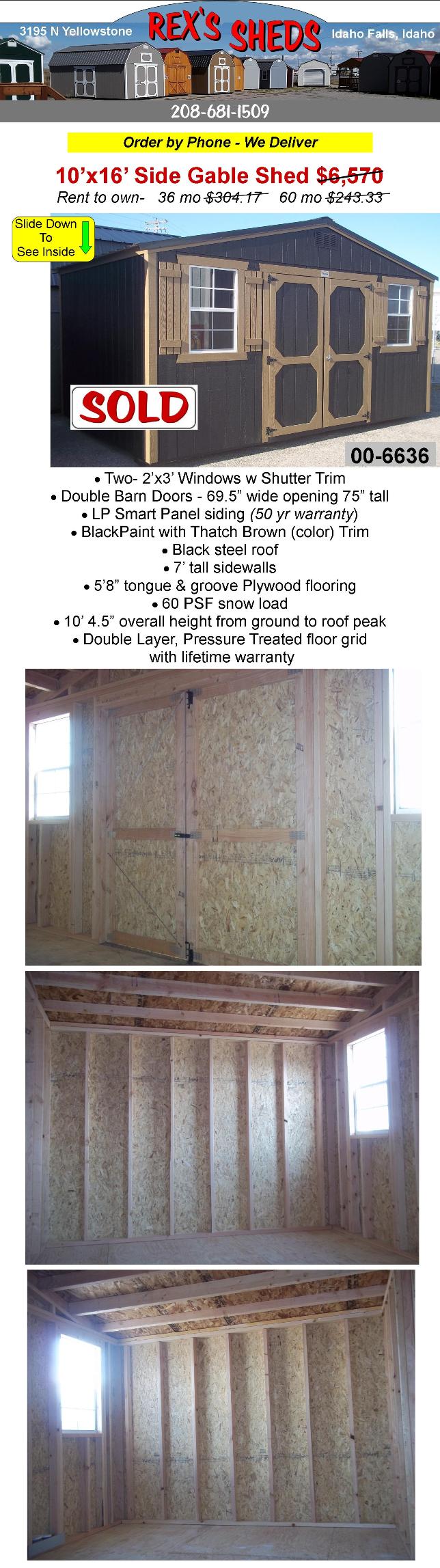 side_gable_shed_is_16_ft_wide_and_10_ft_deep_has_2_windows_next_to_double_barn_doors_on_the_16_wide_side_black_paint_thatch_brown_color_trim_has_black_steel_roof